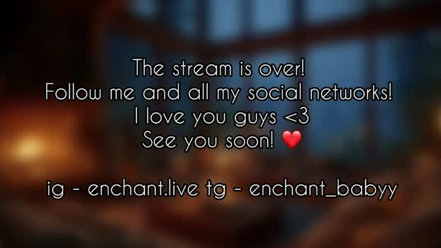 enchant_baby_ 17-07-2026 playtime lovense big Webcam Recording