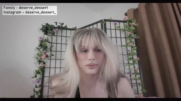 deserve_dessert 24-07-2026 Trans Recording - fuckhard jerking